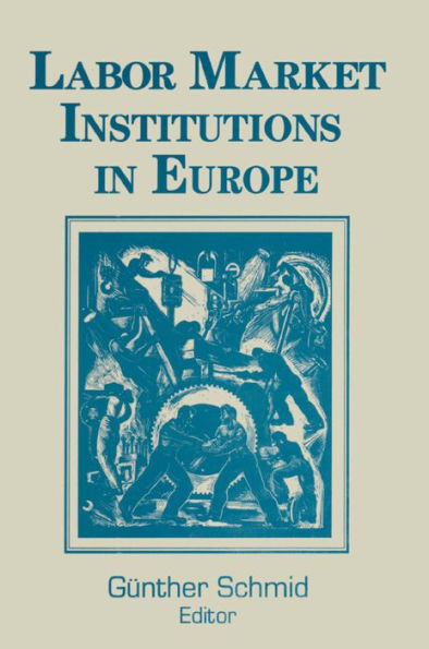 Labor Market Institutions in Europe: A Socioeconomic Evaluation of Performance: A Socioeconomic Evaluation of Performance