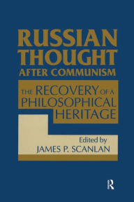 Title: Russian Thought After Communism: The Rediscovery of a Philosophical Heritage: The Rediscovery of a Philosophical Heritage, Author: James P. Scanlan