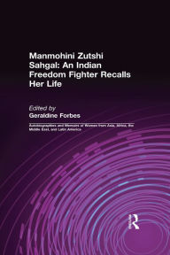 Title: An Indian Freedom Fighter Recalls Her Life, Author: Manmohini Zutshi Sahgal