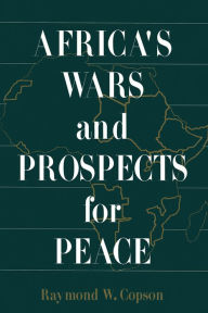 Title: Africa's Wars and Prospects for Peace, Author: Raymond W. Copson