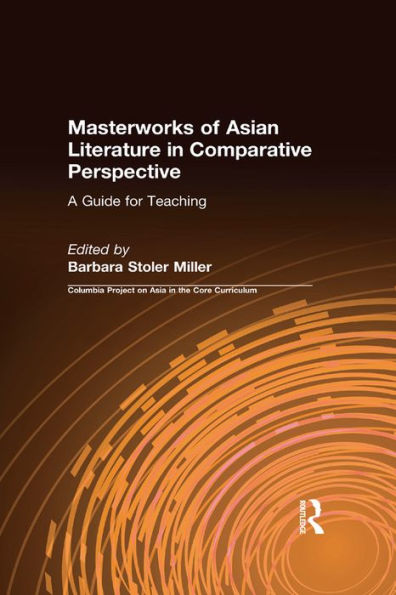 Masterworks of Asian Literature in Comparative Perspective: A Guide for Teaching: A Guide for Teaching