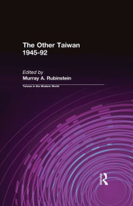 Title: The Other Taiwan, 1945-92, Author: Murray A. Rubinstein