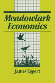 Title: Meadowlark Economies: Work and Leisure in the Ecosystem, Author: Jim Eggert