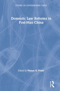 Title: Domestic Law Reforms in Post-Mao China, Author: Pitman B. Potter