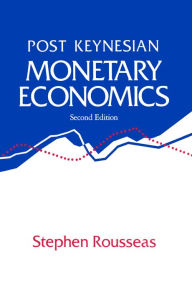 Title: Post Keynesian Monetary Economics, Author: Rousseas