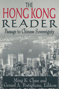 Title: The Hong Kong Reader: Passage to Chinese Sovereignty, Author: Ming K. Chan
