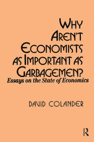 Title: Why aren't Economists as Important as Garbagemen?, Author: David C. Colander