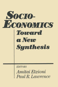 Title: Socio-economics: Toward a New Synthesis, Author: Amitai Etzioni