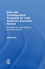 Debt and Transfiguration: Prospects for Latin America's Economic Revival