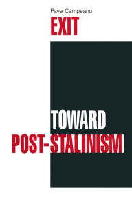 Title: Exit Toward Post-Stalinism, Author: Pavel Compenau