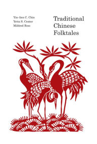 Title: Traditional Chinese Folk Tales, Author: C.Chin Yin-Lien