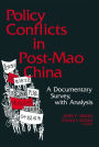 Policy Conflicts in Post-Mao China: A Documentary Survey with Analysis: A Documentary Survey with Analysis