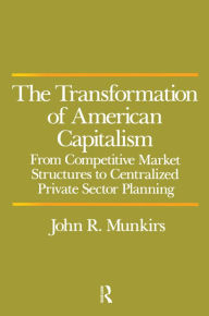 Title: Transformation of American Capitalism, Author: John R. Munkirs