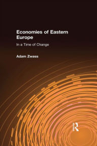 Title: Economies of Eastern Europe in a Time of Change, Author: Adam Zwass