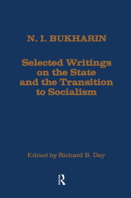 Title: Selected Writings on the State and the Transition to Socialism, Author: N. Bukharin