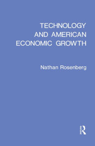 Title: Technology and American Economic Growth, Author: Nathan Rosenberg