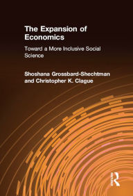 Title: The Expansion of Economics: Toward a More Inclusive Social Science, Author: Shoshana Grossbard-Shechtman