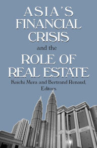 Title: Asia's Financial Crisis and the Role of Real Estate, Author: Koichi Mera