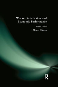 Title: Worker Satisfaction and Economic Performance, Author: Morris Altman