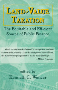 Title: Land-Value Taxation: The Equitable Source of Public Finance, Author: K.C. Wenzer