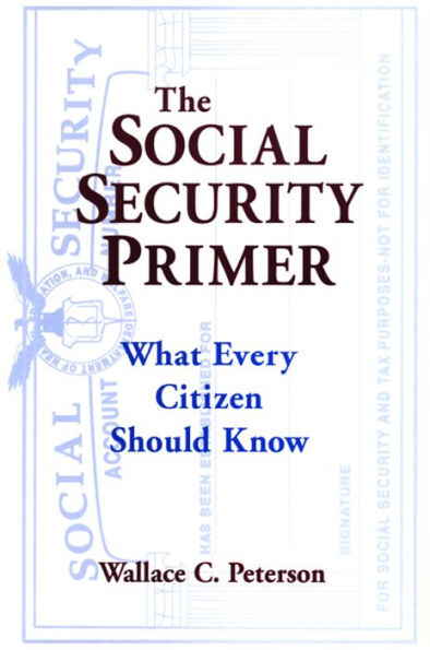 The Social Security Primer: What Every Citizen Should Know