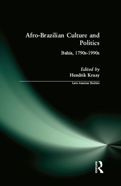 Afro-Brazilian Culture and Politics: Bahia, 1790s-1990s