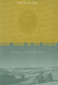 Title: Anne Frank in the World: Essays and Reflections, Author: Carol Ann Rittner