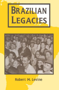 Title: Brazilian Legacies, Author: Robert M. Levine