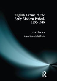 Title: English Drama of the Early Modern Period 1890-1940, Author: Jean Chothia