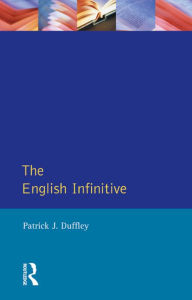 Title: The English Infinitive, Author: Patrick Joseph Duffley