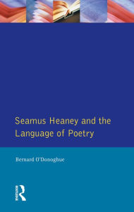 Title: Seamus Heaney and the Language Of Poetry, Author: Bernard O'Donoghue