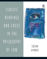 Title: Classic Readings and Cases in the Philosophy of Law, Author: Susan Dimock