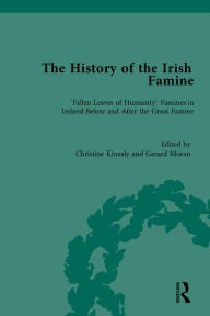 Title: The History of the Irish Famine: Fallen Leaves of Humanity: Famines in Ireland Before and After the Great Famine, Author: Christine Kinealy