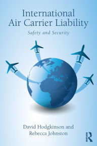 Title: International Air Carrier Liability: Safety and Security, Author: David Hodgkinson