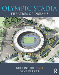 Title: Olympic Stadia: Theatres of Dreams, Author: Geraint John