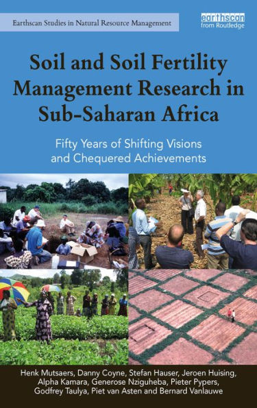 Soil and Soil Fertility Management Research in Sub-Saharan Africa: Fifty years of shifting visions and chequered achievements