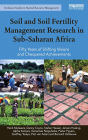 Soil and Soil Fertility Management Research in Sub-Saharan Africa: Fifty years of shifting visions and chequered achievements