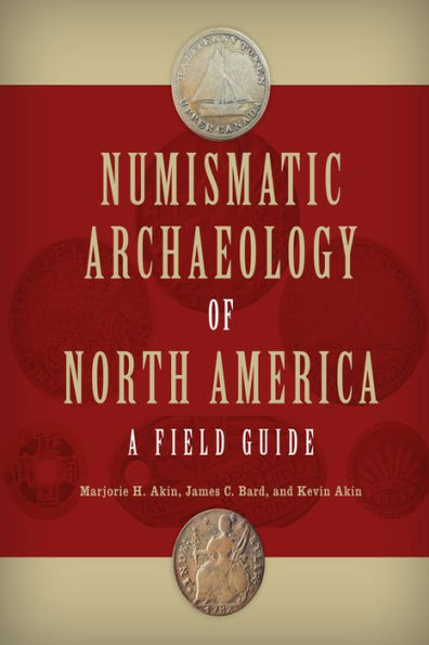 Numismatic Archaeology of North America: A Field Guide