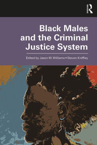 Title: Black Males and the Criminal Justice System, Author: Jason M. Williams