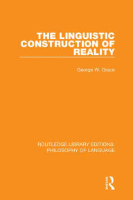 Title: The Linguistic Construction of Reality, Author: Gerald W. Grace