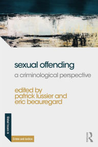 Title: Sexual Offending: A Criminological Perspective, Author: Patrick Lussier