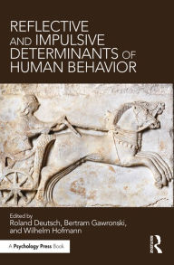 Title: Reflective and Impulsive Determinants of Human Behavior, Author: Roland Deutsch