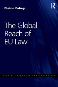 Title: The Global Reach of EU Law, Author: Elaine Fahey