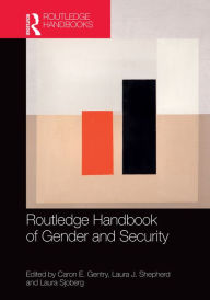 Title: Routledge Handbook of Gender and Security, Author: Caron E. Gentry