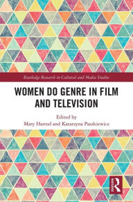Title: Women Do Genre in Film and Television, Author: Mary Harrod