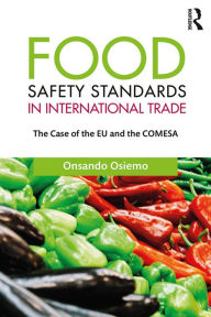 Title: Food Safety Standards in International Trade: The Case of the EU and the COMESA, Author: Onsando Osiemo