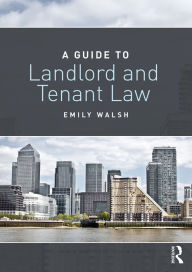 Title: A Guide to Landlord and Tenant Law, Author: Emily Walsh