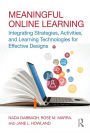 Meaningful Online Learning: Integrating Strategies, Activities, and Learning Technologies for Effective Designs