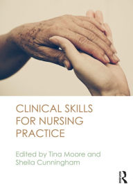 Title: Clinical Skills for Nursing Practice, Author: Tina Moore