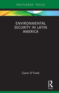 Title: Environmental Security in Latin America, Author: Gavin O'Toole